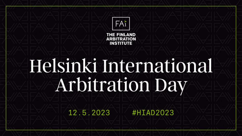 Helsinki International Arbitration Day 12 May 2023 – Programme and Registration Available Soon - Article Image